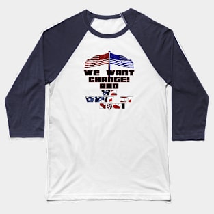 STRIKE (WE WANT CHANGE NOW) Baseball T-Shirt